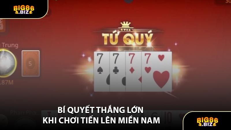 Bí Quyết Thắng Lớn Khi Chơi Tiến Lên Miền Nam