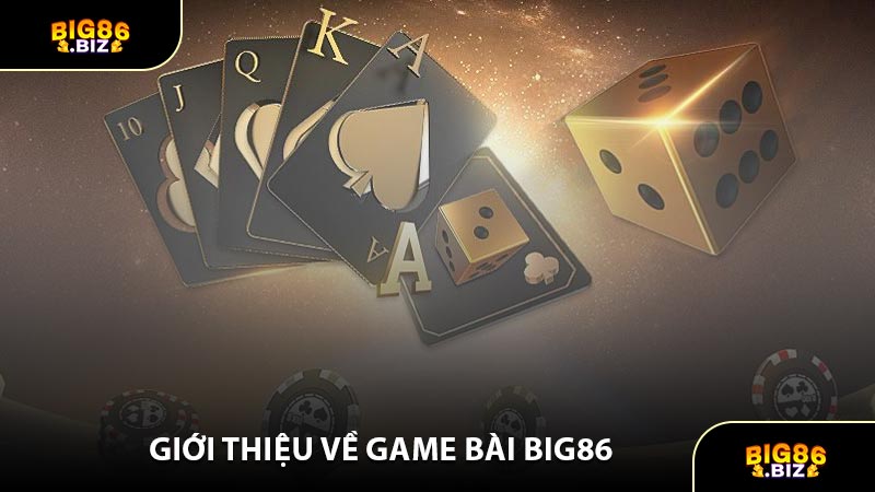 Giới Thiệu Về Game Bài BIG86