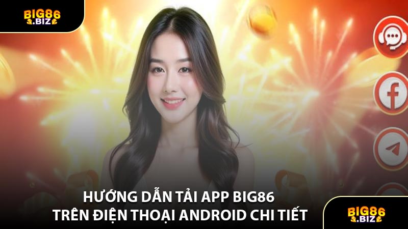 Hướng Dẫn Tải App BIG86 Trên Điện Thoại Android Chi Tiết