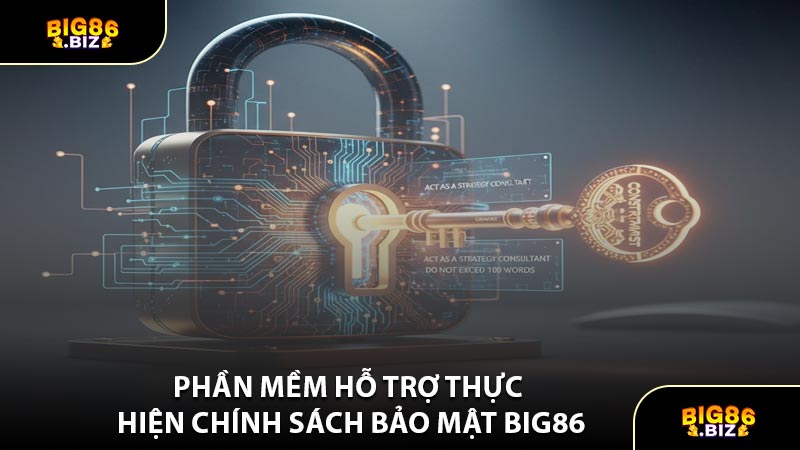 Phần Mềm Hỗ Trợ Thực Hiện Chính Sách Bảo Mật BIG86